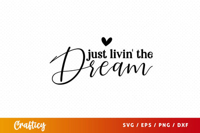 Just livin the dream SVG Design SVG Designangry 