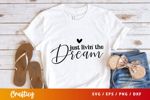Just livin the dream SVG Design SVG Designangry 