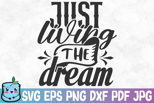 Just Living The Dream SVG MintyMarshmallows 