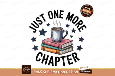 Just One More Chapter Design Image Sublimation Designangry 
