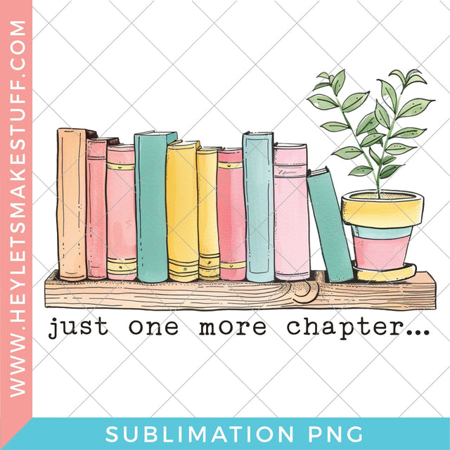 Just One More Chapter - Sublimation Sublimation Hey Let's Make Stuff 
