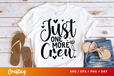 Just one more crew T shirt SVG Design SVG Designangry 