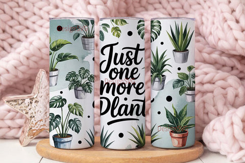 Just One More Plant 20oz Tumbler Wrap Sublimation DesignSVG 