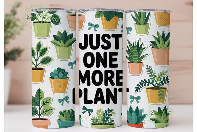 Just One More Plant 20oz Tumbler Wrap Sublimation PixelChick 