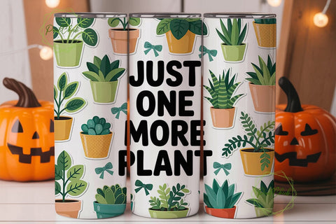 Just One More Plant 20oz Tumbler Wrap Sublimation PixelChick 