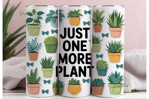 Just One More Plant 20oz Tumbler Wrap Sublimation PixelChick 