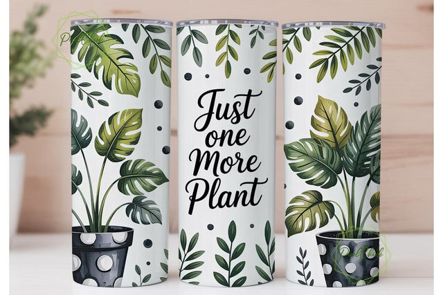 Just One More Plant 20oz Tumbler Wrap Sublimation PixelChick 