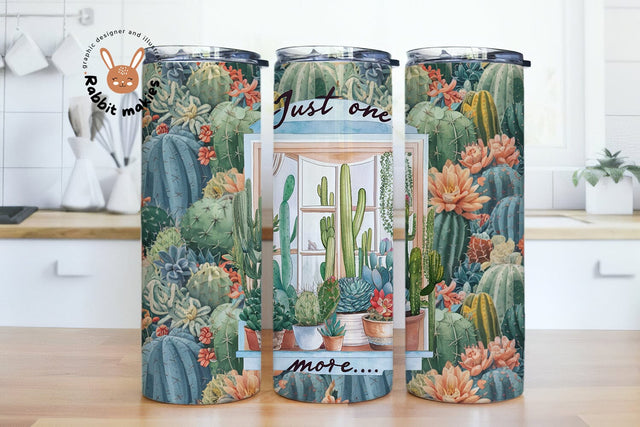 Just one more plant Sublimation Tumbler, Cactus Plant Tumbler Wrap, Succulent Tumbler PNG Sublimation Rabbitmakies 