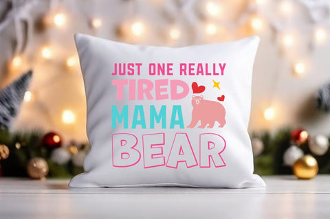 Just one really tired mama bear SVG Design SVG Designangry 
