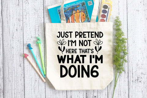 Just pretend i'm not here that's what im doing SVG Design SVG Regulrcrative 