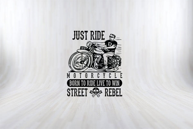 Just ride Motorcycle Born To Ride Funny Motorbiker SVG PNG Craft Cut File SVG SVG Print File 