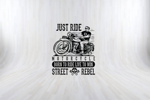 Just ride Motorcycle Born To Ride Funny Motorbiker SVG PNG Craft Cut File SVG SVG Print File 