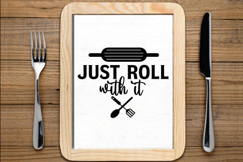 Just roll with it , Kitchen svg bundle, Kitchen svg, Kitchen Quotes, Funny Quotes, Funny Svg SVG farhad farhad 