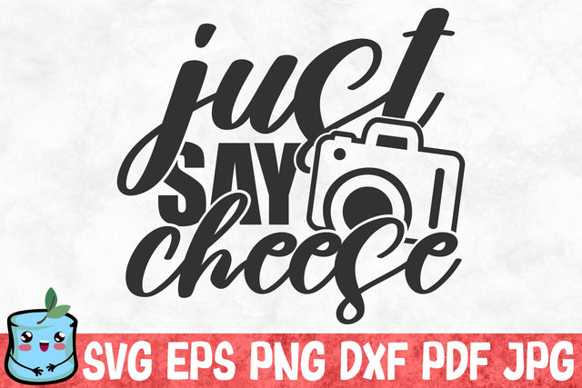 Just Say Cheese SVG MintyMarshmallows 