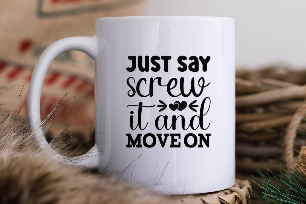 Screwi Move In Just say screw it and move on - So Fontsy