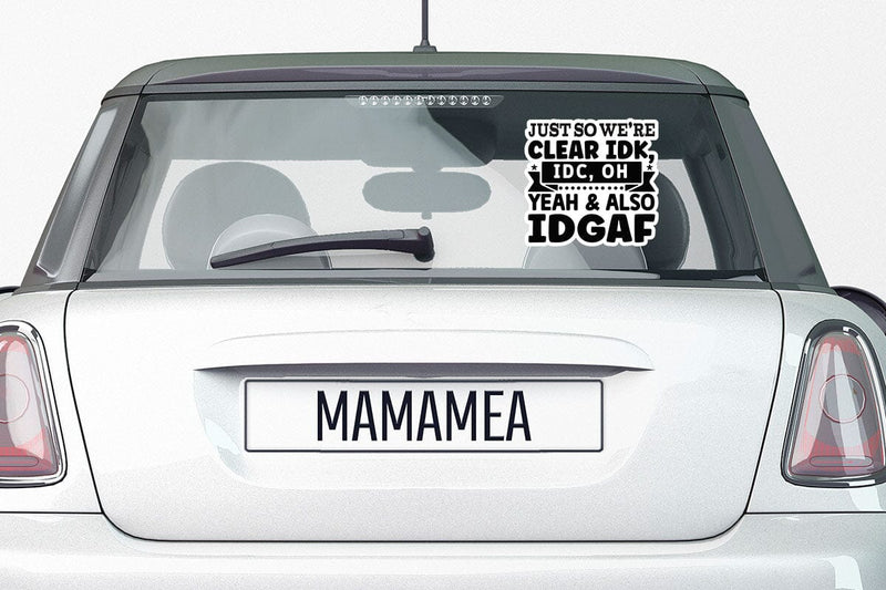 Just So We re Clear IDK IDC Oh Yeah & Also IDGAF-01 SVG Angelina750 