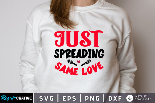Just spreading same love Svg Design SVG Regulrcrative 