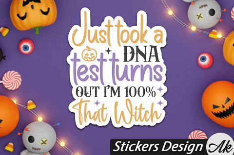 Just took a dna test turns out i'm 100% that witch Stickers Design SVG akazaddesign 