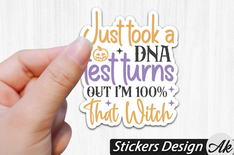 Just took a dna test turns out i'm 100% that witch Stickers Design SVG akazaddesign 