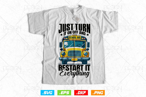 Just Turn It Off And Restart Svg Png, Father's Day Svg, School Bus svg, Birthday Gifts, School Bus Driver svg, SVG File for Cricut SVG DesignDestine 