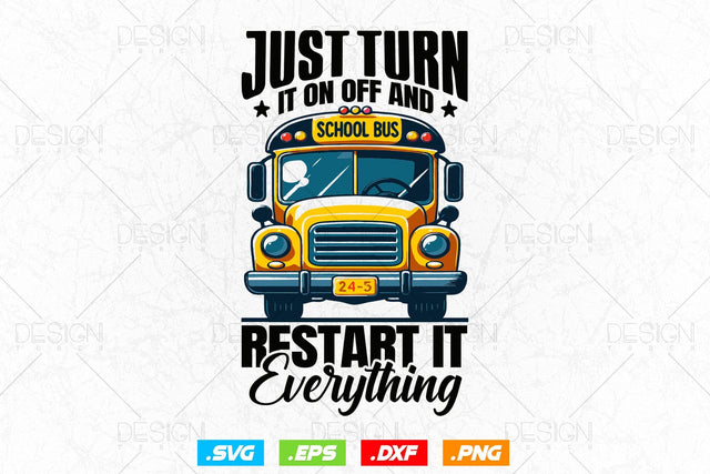 Just Turn It Off And Restart Svg Png, Father's Day Svg, School Bus svg, Birthday Gifts, School Bus Driver svg, SVG File for Cricut SVG DesignDestine 