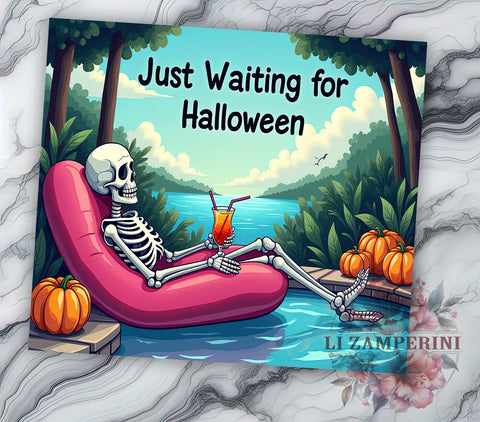 Just Waiting for Halloween 20 oz Skinny Tumbler Sublimation Design, Straight & Tapered Tumbler Png, Funny Skeleton Halloween Tumbler Png, Digital Download PNG Sublimation Li Zamperini 