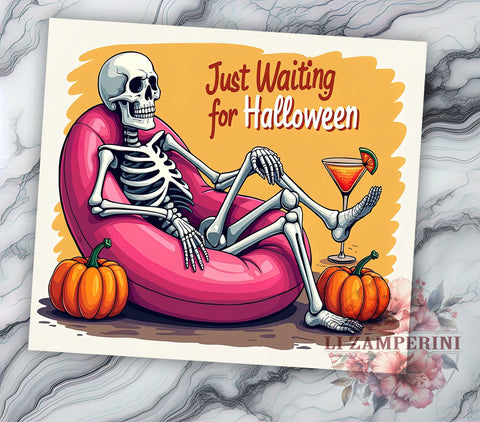 Just Waiting for Halloween 20 oz Skinny Tumbler Sublimation Design, Straight & Tapered Tumbler Png, Funny Skeleton Halloween Tumbler Png, Digital Download PNG Sublimation Li Zamperini 