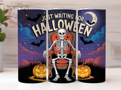 Just Waiting for Halloween Skeleton Tumbler, Spooky Skeleton Wrap, Halloween Skeleton Cup, Skeleton Sublimation Design, 20oz Tumbler Wrap, Creepy Skeleton Drinkware, Halloween Skeleton Mug Sublimation Lara' s Designs 