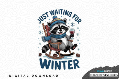 Just waiting for winter - cute raccoon sublimation png design Sublimation Regulrcrative 