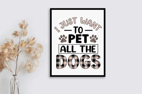 Just Want To Pet All The Dogs SVG Design SVG Designangry 