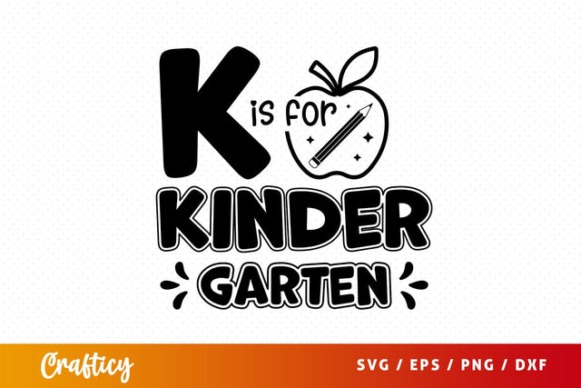 k is for kindergarten Svg Design SVG Designangry 