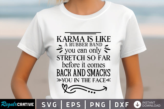 Karma is like a rubber Svg Design SVG Regulrcrative 