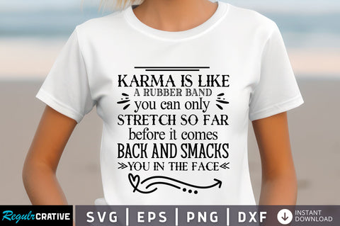 Karma is like a rubber Svg Design SVG Regulrcrative 