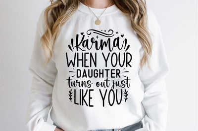 Karma when your daughter turns out just like you SVG Design SVG Designangry 