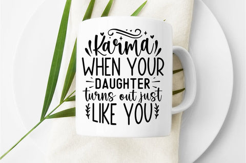 Karma when your daughter turns out just like you SVG Design SVG Designangry 