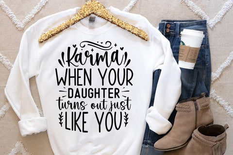 Karma when your daughter turns out just like you SVG Design SVG Designangry 