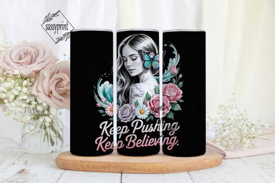 Keep Believing Floral Tumbler Wrap Sublimation sassyprint 