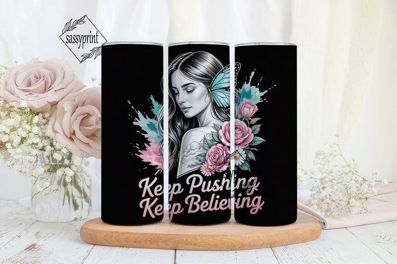 Keep Believing Floral Tumbler Wrap Sublimation sassyprint 
