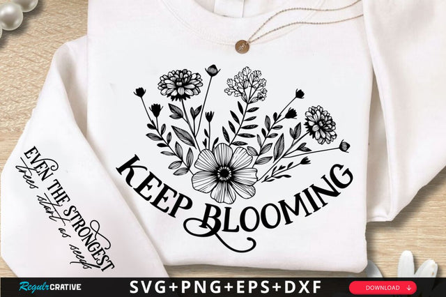 Keep Blooming Sleeve SVG Design SVG Regulrcrative 