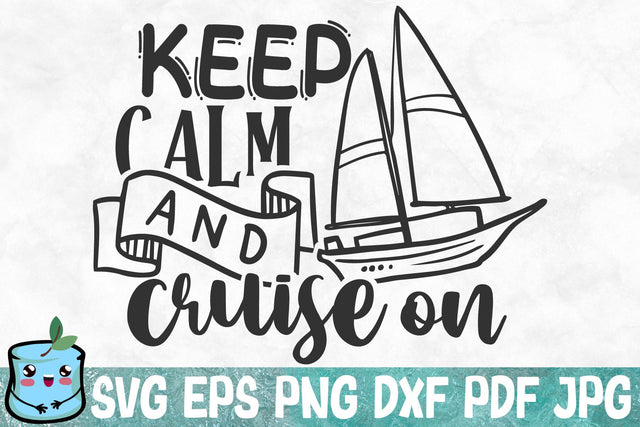 Keep Calm And Cruise On SVG MintyMarshmallows 