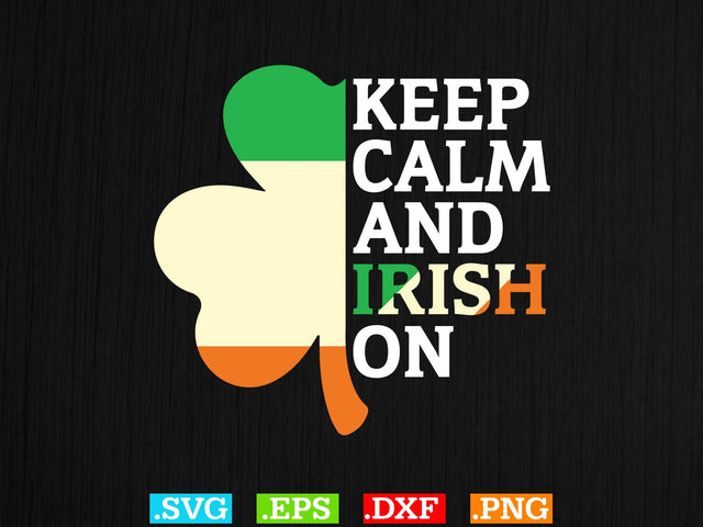 Keep Calm And Irish On Gift T-shirt Design SVG Creativeart88 