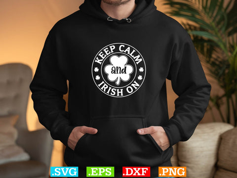 Keep Calm And Irish On Gift T-shirt Design SVG Creativeart88 