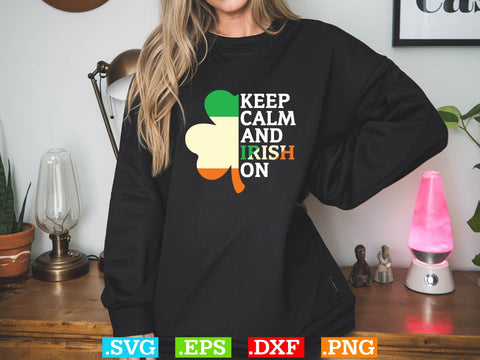 Keep Calm And Irish On Gift T-shirt Design SVG Creativeart88 