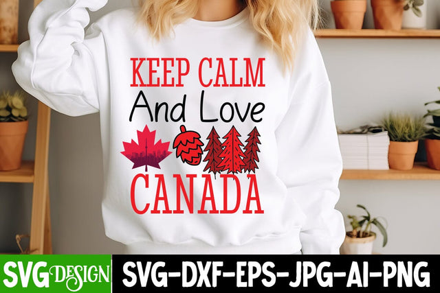 Keep Calm And Love Canada SVG Design,Canada SVG Design,Canada Day SVG Design ,Canada Day Shirt Design,Canada Day Round Sign SVG,Canada Day Sublimation PNG SVG BlackCatsMedia 
