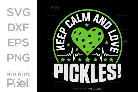 Keep Calm And Love Pickles SVG Pickleball Game Bundle Pickleball Quote Design PET 00507 SVG ETC Craft 