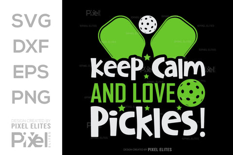 Keep Calm And Love Pickles SVG Pickleball Game Bundle Pickleball Quote Design PET 00507 SVG ETC Craft 