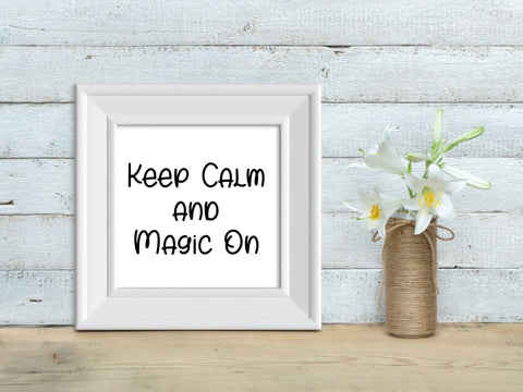 Keep Calm and Magic On SVG SVG Paige Cole Studio 
