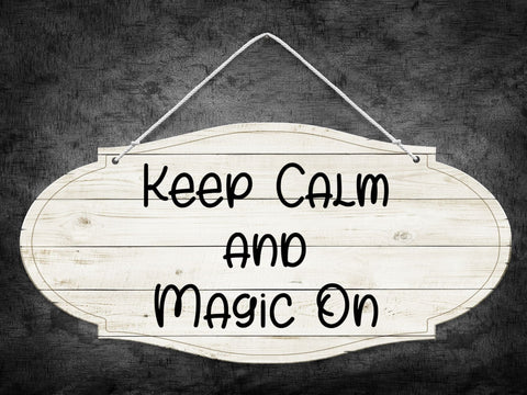 Keep Calm and Magic On SVG SVG Paige Cole Studio 