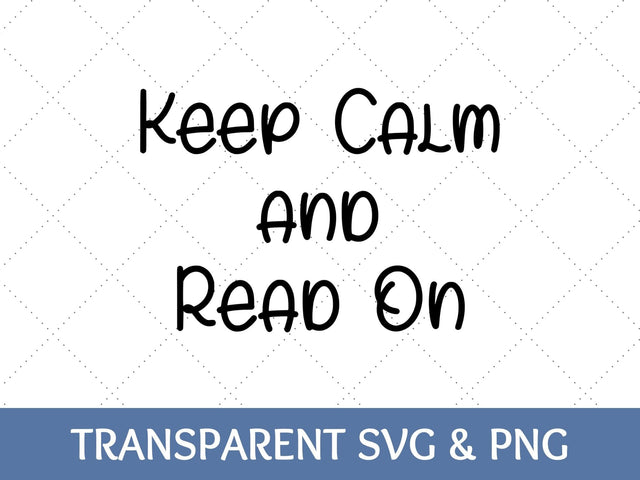 Keep Calm and Read On SVG SVG Paige Cole Studio 