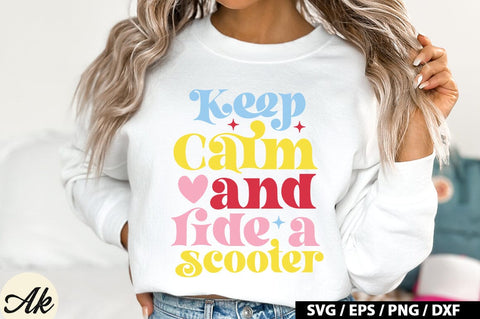Keep Calm And Ride A Scooter Retro Design SVG akazaddesign 